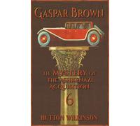 GASPAR BROWN: THE MYSTERY OF THE ASHKENAZI ACQUISITION