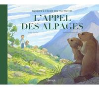Gaspard à l'école des marmottes: L'appel des alpages