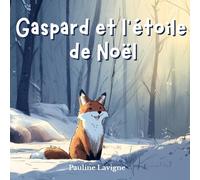 Gaspard et l'étoile de Noël: Un conte de Noël sur l'amitié et la générosité