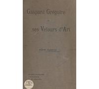 Gaspard Grégoire Et Ses Velours Dart (ebook)