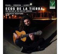 Gasparo, Lorenzo - Ecos de la Tierra: The Guitar in the Age of Tárrega