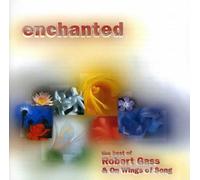 Gass Robert - Enchanted - the Best of Robert Gass