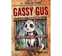 Gassy Gus: The Possum Who Got Framed for the Swamp Stink (A Fart Humor Funny Picture Book for Kids)