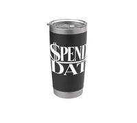 Gastar Dat, Gastar Dat, Donde todas mis estafas, Etiquetas pop, $$$ Vaso térmico de acero inoxidable de doble pared