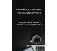Gastar menos y sufrir menos: Libreta de presupuesto