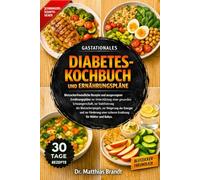 GASTATIONALES DIABETES-KOCHBUCH UND ERNÄHRUNGSPLÄNE: Blutzuckerfreundliche Rezepte und ausgewogene Ernährungspläne zur Unterstützung einer gesunden ... Ernährung für Mütter und Babys