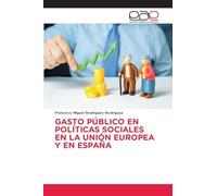 Gasto Público En Políticas Sociales En La Unión Europea Y En España