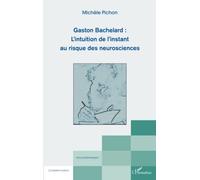 Gaston Bachelard : L'intuition de l'instant au risque des neurosciences