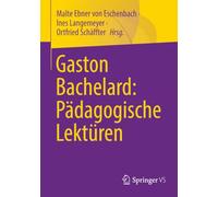 Gaston Bachelard: Pädagogische Lektüren: Pädagogische Lektüren