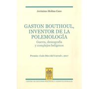 Gaston Bouthoul, inventor de la polemología: Guerra, demografía y complejos belígenos: 14 (Civitas Nueva Época)