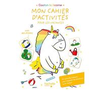 Gaston la licorne Mon cahier d'activités pour les vacances: 40 activités ludiques pour explorer tes émotions avec Gaston