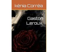 Gaston Leroux.