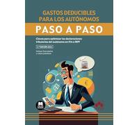 Gastos deducibles para los autónomos. Paso a paso: Claves para optimizar las declaraciones tributarias del autónomo en IVA e IRPF