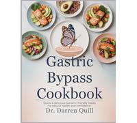 Gastric Bypass Cookbook: Quick & Delicious Bariatric-Friendly Meals to Rebuild Health and Confidence