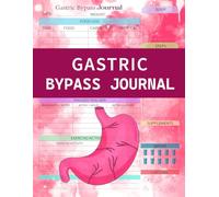Gastric Bypass Journal: Daily Bariatric Weight Loss Surgery Diary and Post Surgery Tracking Log