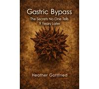 Gastric Bypass: The Secrets No One Tells, 9 Years Later