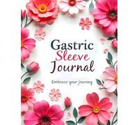 Gastric Sleeve Journal: Daily Bariatric Weight Loss Surgery Planner for Women Featuring Pre & Post Op, Food Log, Mood Tracker, body Measurements