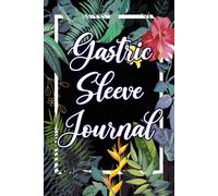 Gastric Sleeve Journal: Daily Food and Wellness Tracker for Your Recovery Journey