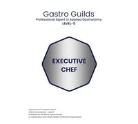Gastro Guilds - Volume 05: Professional Expert in Gastronomy - Executive Chef (Gastro Guilds Team - World Gastronomers)