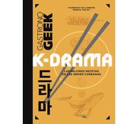 Gastronogeek K-Drama (Hachette HEROES - CULTURA POP - Gastronomía)
