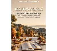 Gastronomia: 50 Italian Word Search Puzzles for English and Spanish Speakers - Ferreri Method, Applied Linguistic Triangulation (The Cultural Traveler)