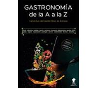 Gastronomia de la A a la Z: Diccionario Enciclopédico de Cocina