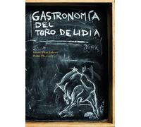 Gastronomía del toro de Lidia (ESTRELLAS DE LA GASTRONOMIA)
