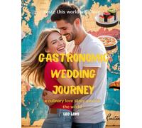 Gastronomic wedding journey: a culinary love story around the world