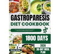 GASTROPARESIS DIET COOKBOOK: Easy Low-Fiber Recipes and Meal Plan To Relieve Discomfort and Manage Digestive Health