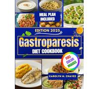 Gastroparesis Diet Cookbook: Nutritious and Easy-to-Digest recipes with meal plan