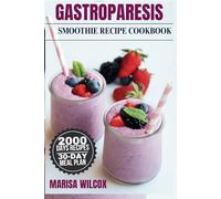 GASTROPARESIS SMOOTHIE RECIPE COOKBOOK: Delicious Recipes for Gentle Nutrition