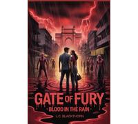 Gate of Fury: Blood in the Rain (All is Lost - The Prophecy of the Seven Gates)