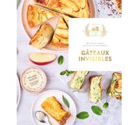 Gâteaux invisibles: 30 recettes légères aux fruits ou aux légumes