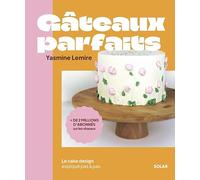 Gâteaux parfaits: Le cake design expliqué pas à pas