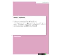 Gated Communities. Ursachen, Auswirkungen und Unterschiede zwischen Nordamerika und Deutschland