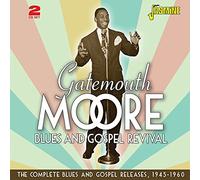 Moore,Gatemouth - Blues and Gospel Revival - The Complete Blues and Gospel Releases 1945-1960