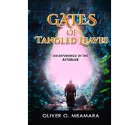 Gates Of Tangled Leaves: An Experience of The Afterlife