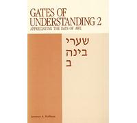 Gates of Understanding: Appreciating the Days of Awe: Shaarei Bina, for the Days of Awe: 002