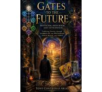 Gates to the Future: Mysticism, High Magic, and Anticipation