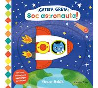 Gateta Greta. Soc astronauta!: Un conte animat amb pestanyes per estirar (Llibres amb mecanismes)