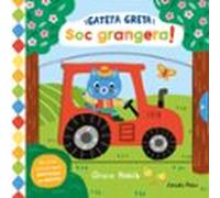 Gateta Greta. Soc grangera!: Un conte animat amb pestanyes per estirar (Llibres amb mecanismes)
