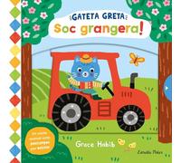 Gateta Greta. Soc grangera!: Un conte animat amb pestanyes per estirar (Llibres amb mecanismes)