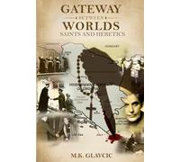 Gateway Between Worlds: Saints and Heretics
