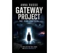 GATEWAY PROJECT - The Zero Protocol: A Thriller That Will Make You Question Reality (SECRETS PROJECTS)