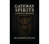 Gateway Spirits: A Door to Bondage
