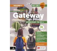 Gateway Think Global. Straight to B1+. Level A2+/B1+. Per le Scuole superiori. Con e-book. Con espansione online (Vol. 2)