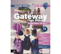 Gateway Think Global. Straight to B1+. With Roadmap to communication. Per le Scuole superiori. Con e-book. Con espansione online