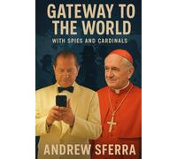 GATEWAY TO THE WORLD WITH SPIES and CARDINALS (RETIRED JAMES WILLIAM TOBIN BOND)