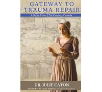 Gateway to Trauma Repair: A Story From 17th Century Canada