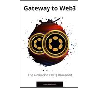 Gateway to Web3: The Polkadot (DOT) Blueprint
